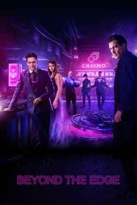 ดูหนังออนไลน์ฟรี Beyond the Edge (2018) เกมเดิมพัน คนพลังเหนือโลก